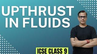 Upthrust In Fluids & Archimedes Principle And Floatation | ICSE Class 9 | @sirtarunrupani