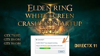 Elden Ring White Screen crash on startup FIXED (Directx 11)