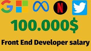 Front End Developer salary 100.000$