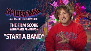 Spider-Man: Across the Spider-Verse | The Film Score with Daniel Pemberton | "Start a Band"