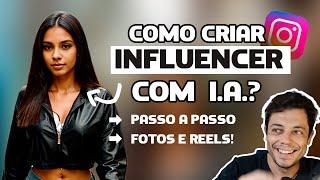 Como criar uma INFLUENCER com I.A.? Tutorial completo e objetivo!