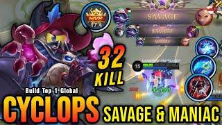 2x SAVAGE & 3x MANIAC!! 32 Kills Cyclops MVP 17.4 Points!! - Build Top 1 Global Cyclops ~ MLBB