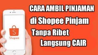 Cara mengambil uang di SHOPEE PINJAM