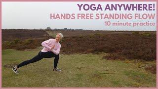 Yoga Anywhere! 10 Minute Hands Free Standing Flow | Outdoor Yoga | Full Body Warm Up & Work Out 