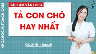 Tả con chó hay nhất - Tập làm văn lớp 4 - Cô Lê Minh Nguyệt