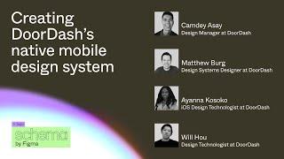 Creating DoorDash’s native mobile design system - Camden Asay, Matthew Burg, Will Hou, Ayanna Kosoko