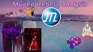 The Mugen Iceberg analysis (Remake)