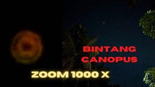 Zoom Bintang Dari Bumi | Canopus Star (Nikon Coolpix P1000)
