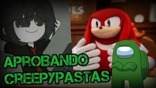 Knuckles (Yo) aprobando creepypastas del canal de Alex lax-exe :3 [Parte 1]