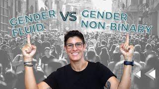 Gender nonbinary vs. Gender-fluid (and other words!): Understanding Gender.