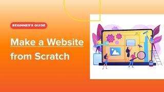 How to Make a Website from Scratch? (EASY Guide 2024)