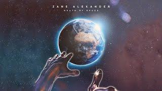 Zane Alexander - Death By Space (Full Album)