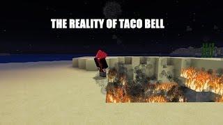 The Reality Of Taco Bell - Minecraft