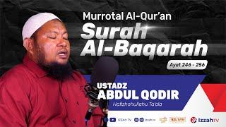 Ustadz Abdul Qodir ~ Surah Al Baqarah Ayat 246- 256 ~ Juz 2