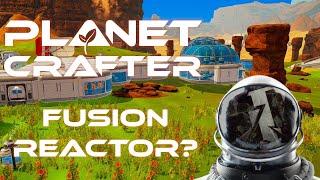 What's a Fusion Reactor do? In The Planet Crafter