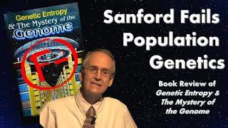 Sanford Fails Population Genetics | Book Review of Genetic Entropy