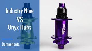 Hub Comparison: Industry Nine VS Onyx Racing Products