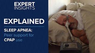 Expert Insights Sleep apnea: Peer support for CPAP use