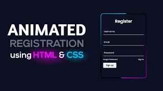 Animated  Registration Form using HTML & CSS