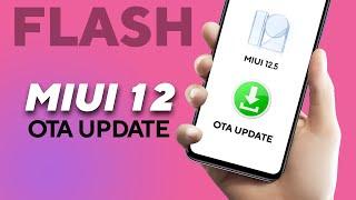 Guide to Flash MIUI 12 OTA Update With or Without Custom Recovery