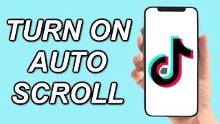 How To Auto Scroll On TikTok 2023