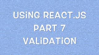 Using React.js v0.12 - Part 7/8 - Prop Validation