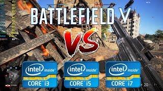 intel Core i3 vs i5 vs i7 | BATTLEFIELD V / 5 - 1080p - 4th gen