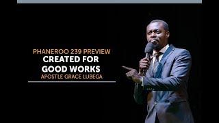 Created for Good Works | Sermon Preview | Apostle Grace Lubega