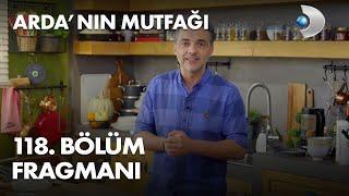 Arda'nın Mutfağı 118. Bölüm Fragmanı