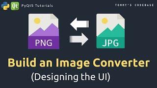 #01 Python Image Converter -- Building the UI