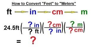 Physics CH 0: General Introduction (12 of 20) How to Convert "Feet" to "Meters"