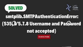 [Solved] smtplib.SMTPAuthenticationError: (535, b'5.7.8 Username and Password not accepted)