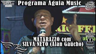 Programa Águia Music - MATARAZZO com ''ALAN GAÚCHO / SILVA NETO''