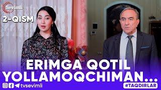 TAQDIRLAR -ERIMGA QOTIL YOLLAMOQCHIMAN... 2-QISM