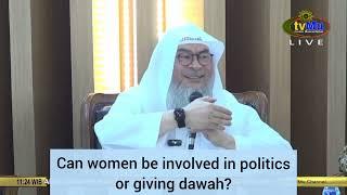 Can women be involved in politics or giving dawah? - assim al hakeem