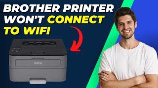 Brother Printer Won't Connect to WiFi? Fix it Now with These Simple Steps!