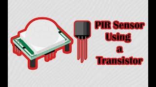 How To Use PIR Sensor Without Arduino || Using a Single Transistor