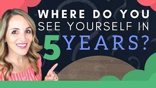 Where Do You See Yourself In 5 Years? - Interview Sample Answer