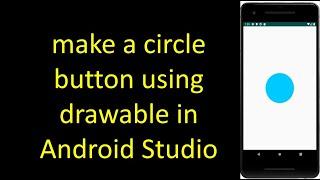 circle button using drawable in Android Studio[for Beginners]