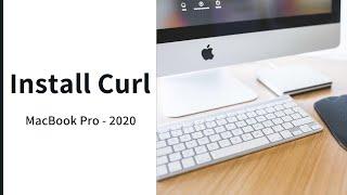 Install curl in MacBook Pro - 2020