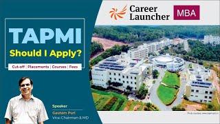 TAPMI -  Should I apply ? | Cut-off | Placements | Courses | Career Launcher