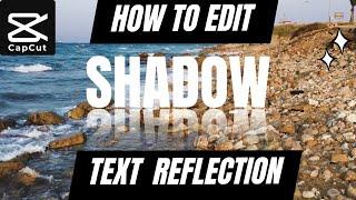 How To Edit A Reflection Text Effect | Text Shadow | CapCut Tutorial