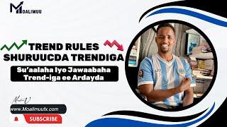 Trend Rules (Shuruucda Trendiga) ||Sharaxaad dheeri ah + Su'aalihiina iyo Jawaabahooda||