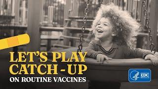 Let’s Play Catch-Up on Routine Childhood Vaccinations