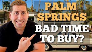 IS NOW A GOOD TIME TO BUY A HOME IN Palm Springs Ca?