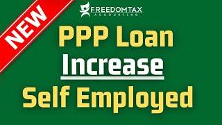 PPP Loan Increase for Self Employed, Independent Contractors and Sole Proprietors