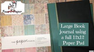 Using a full 12x12 paper pad to make a Large Book Journal