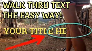 WALK Thru TEXT the NEW EASY WAY With Filmora 12