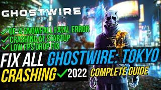 Ghostwire: Tokyo  FIX Ghostwire From Crashing | UE4 Crash Fix | Crash At Launch | LOW FPS FIX️2022