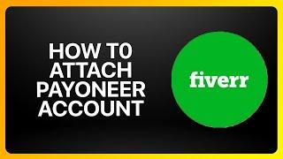 How To Attach Payoneer Account With Fiverr Tutorial